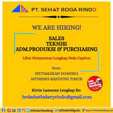 (dekat ke antapani, dalam kota dan soekarno hatta). Lowongan Kerja Sales Teknisi Adm Produksi Purchasing Pt Sehat Boga Rindo Bandung Oktober 2020 Info Loker Bandung 2021