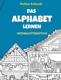 Maybe you would like to learn more about one of these? Das Alphabet Lernen Weihnachtsedition Buchstaben Schreiben Lernen Ausmalen Und Durch Punkte Verbinden By Amazon Ae