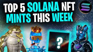 These Nfts Can Make You Rich Top 5 Solana Nft Mints This Week Youtube