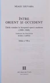 Intre orient si occident scrisa de neagu djuvara propune aceasta carte pentru a propune cartea trebuie sa te autentifici. Intre Orient Si Occident Tarile Romane La Inceputul Epocii Moderne 1800 1848 Ed A Vii A