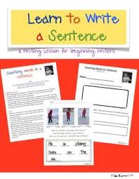 Learn To Write A Sentence Writing Lesson For Beginning Writers Simple Step By Step Lesson For Little Ones Jus Writing Lessons Writing School Teaching Writing
