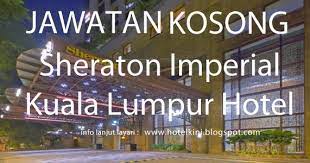 Quantum success advisory placement : Jawatan Kosong Sheraton Imperial Kuala Lumpur Hotel 2017 Malaysia Hotel Jobs 2019