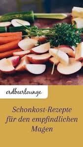 Die produktion der magensäfte wird gefördert und so die die besten tropfen, die ich je hatte. Schonkost Rezepte Fur Den Empfindlichen Magen Desired De Schonkost Magen Schonkost Rezepte Magenschonende Kost