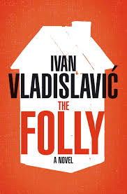 The Folly By Ivan Vladislavic South Africa Umuzi Literary Agency Books Books To Read