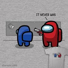 Among Us In 2020 Never Shirt Woot Games
