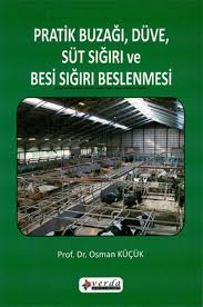 Pratik Buzagi Duve Sut Sigiri Ve Besi Sigiri Beslenmesi Kitabi Osman Kucuk Fiyati Satin Al Idefix
