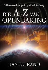 Die A Z Van Openbaring Eboek N Allesomvattende Perspektief Op Die Boek Openbaring Ebook By Jan Du Rand 9781431601394 Booktopia