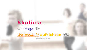 Yin yoga ist ein relativ junger übungsstil in der yogawelt. Skoliose Wie Yoga Die Wirbelsaule Aufrichten Hilft Heilyoga Me