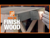 How To Finish Wood - The Home Depot
