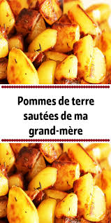 Pommes De Terre Sautees De Ma Grand Mere Recettes De Cuisine Pommes De Terre Sautees Pomme De Terre