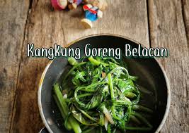 Kangkung belacan/stir fried water spinach with shrimp paste is a popular vegetable dish. Kangkung Goreng Belacan Viral Resepi Masakan Viral