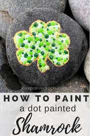 It will form 4 portions. How To Make A Dot Painted Shamrock Painted Rock I Love Painted Rocks