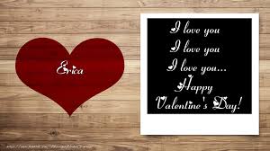 Mother to none, wife of no one, daughter of a former couple & sister to a guy.well half of this is a lie now. Erica I Love You I Love You I Love You Happy Valentine S Day Greetings Cards For Valentine S Day For Erica Messageswishesgreetings Com