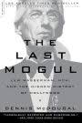 The Last Mogul: Lew Wasserman, MCA, and the Hidden History of Hollywood by  Dennis McDougal, Paperback