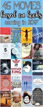 Or do you wait expectantly for your favorite books to be interpreted on the big screen? 46 Movies Based On Books Coming In 2017 Toreadlist Towatchlist Books Good Books Book Lists