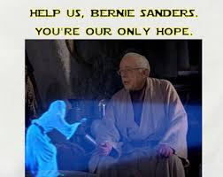 From star wars episode iv: Help Us Bernie Sanders You Re Our Only Hope Bernie Sanders Know Your Meme