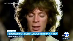 Le chanteur américain Eric Carmen, interprète et coauteur du hit planétaire  "All by Myself", repris ensuite par Céline Dion, est décédé à l'âge de 74  ans