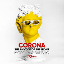 Corona The Rhythm Of The Night Morelly Bahsho Remix By Morelly Bahsho Rhythm of the night (summer club 2011) dj electro mike 2011. night morelly bahsho remix