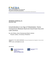 One of the biggest complaints about the u.s. Pdf Industrialization In An Age Of Globalization Some Comparisons Between East And South East Asia And Latin America