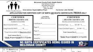 When requesting a birth certificate, please ask for the long form version. Waco Out Of City Birth Certificates On Pause Due To State Glitch