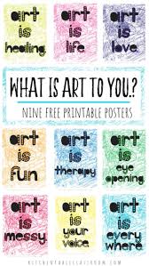 What Is Art The Value Of Art In Your Child S Life Plus Free Printable Quotes The Kitchen Table Classroom Art Room Posters Art Room Elementary Art Rooms