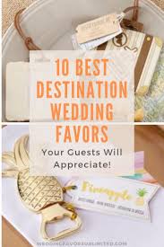 10 Best Destination Wedding Favors Your Guests Will Appreciate Wedding Favors Unlimited Bridal Planning Advice Blog Destination Wedding Favors Wedding Favors Unlimited Bridal Planning