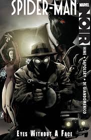 There is no sense of a conclusion on the way, but more of a sense that the professor may remain forever in his operating theater, slicing off faces while his daughter goes mad. Spider Man Noir Eyes Without A Face Tpb Vol 1 1 Marvel Database Fandom