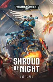 Shroud of Night (Warhammer 40,000) by Andy Clark | Goodreads