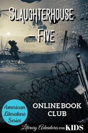 Slaughterhouse Five Online Book Club For Teens American Classic Literature Series Online Book Club Fun Language Arts Activities Kids Book Club