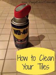 Use Wd 40 To Clean Your Tiles Cleaning Hacks House Cleaning Tips Wd 40 Uses