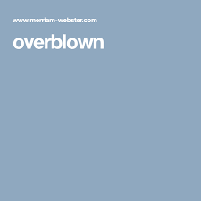 Overblown Thesaurus Antonyms Words