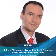 PERFIL: Roberto Mayorga es el candidato de ADA para las elecciones atípicas  Duitama 2025 ¿Quién es? Le contamos: Roberto Mayorga Mayorga es de Duitama,  Boyacá, ciudad donde nació y creció. Su formación