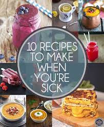 10 Recipes To Make When You Re Sick Sick Food Food When Sick Eat When Sick