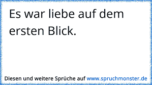 Es War Liebe Auf Dem Ersten Blick Spruchmonster De