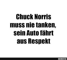 Chuck Norris Muss Nie Tanken Sein Auto Fahrt Aus Respekt Lustige Bilder Spruche Witze Echt Lustig Chuck Norris Witze Lustige Bilder