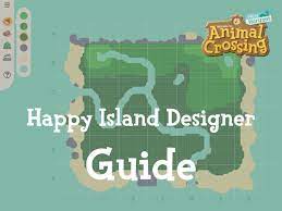 Happy Island Designer Guide Animal Crossing New Horizons Map Planner A Complete Guide And Overview Of The T Animal Crossing Astuce Animaux Mignons Animaux