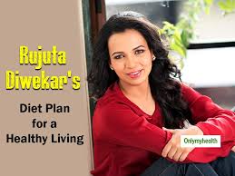 Follow This Diet Plan By Celebrity Nutritionist Rujuta