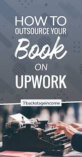 Here S How To Outsource Your Book On Upwork Outsourcebook Bookwriting Bookoutsource Outsourcing Outsourci Writing A Book Ebook Writing Publishing Writing