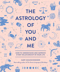 The Astrology Of You And Me How To Understand And Improve