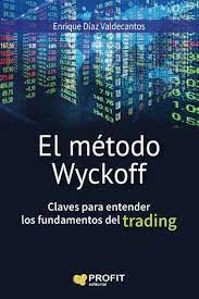 El Metodo Wyckoff Ebook Ebook By Enrique Diaz Valdecantos Rakuten Kobo Libros De Finanzas Libros De Motivacion Libros De Negocios