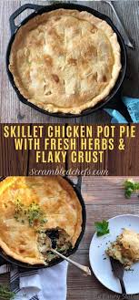Skillet Chicken Pot Pie With Fresh Herbs Flaky Crust Recipe In 2020 Chicken Pot Pie Pot Pie Chicken Pot