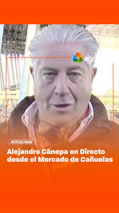 👉🏼Alejandro Cánepa en Directo desde el Mercado de Cañuelas👈🏼, 👇🏼En  los canales  ✅DirecTV