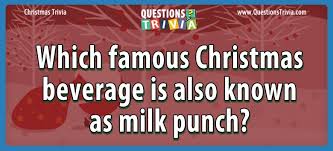 How many teeth does a cow have? Which Famous Christmas Beverage Is Also Known As Milk Punch Questionstrivia