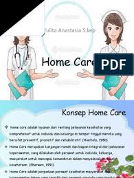 Mengapa homecare merupakan layanan keperawatan? Konsep Home Care