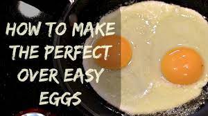 Perfect Over Easy Eggs - How To Cook Eggs Over Easy - Youtube