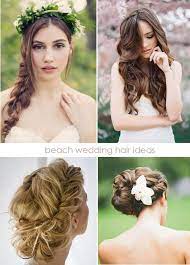 Wedding Inspiration 5 Beach Wedding Ideas Beach Wedding Hair Destination Wedding Hair Wedding Hairstyles