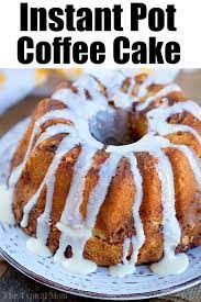 Instant Pot Coffee Cake Is Amazing Bake It In The Oven Or In Your Pressure Cooker With Some Coffee For Instant Pot Cake Recipe Coffee Cake Coffee Cake Recipes