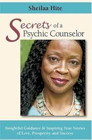Secrets of a Psychic Counselor: Insightful Guidance and Inspiring True  Stories of Love, Prosperity, and Success : Hite, Sheila: Amazon.in: Books