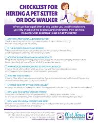If you love animals, then pet sitting provides a means of doing what you love and earning money at the same time. Checklist For Hiring A Pet Sitter Or Dog Walker Wet Noses Pet Sitting Pet Sitters Dog Walking Business Pet Sitting Business