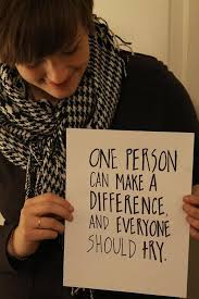 98 Make A Difference One Person Can Make A Difference And Everyone Should Try John F Kennedy One Yesterday Quotes Inspirational Words S Quote